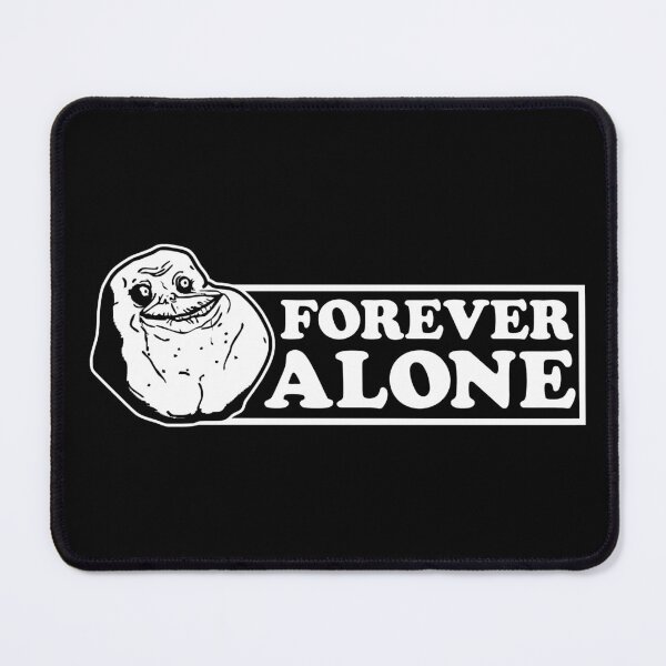 Item preview, Forever Alone designed and sold by VicFreedomind.