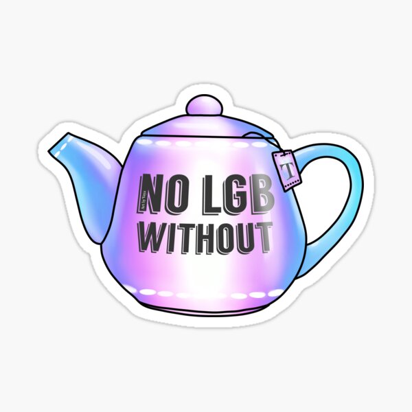 Item preview, No LGB without the T designed and sold by Art by Veya.