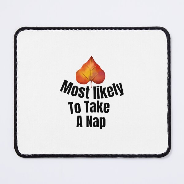 Item preview, Most likely to take A nap. designed and sold by CaliforniaDi.
