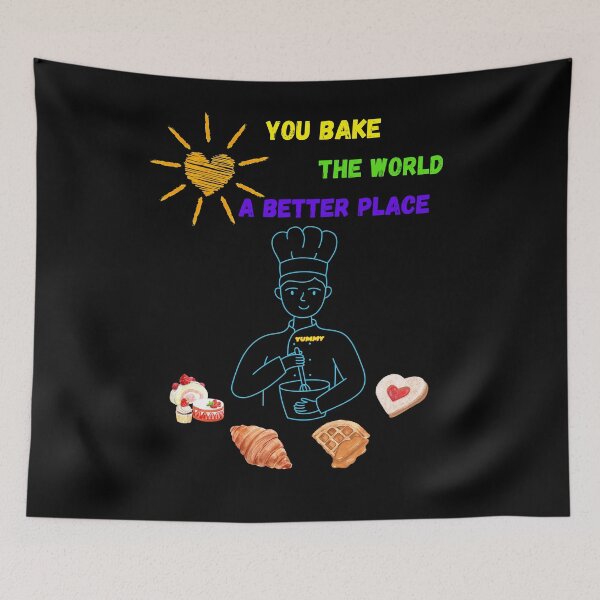 Item preview, You Bake The World A Better Place. designed and sold by ConradoBullhead.