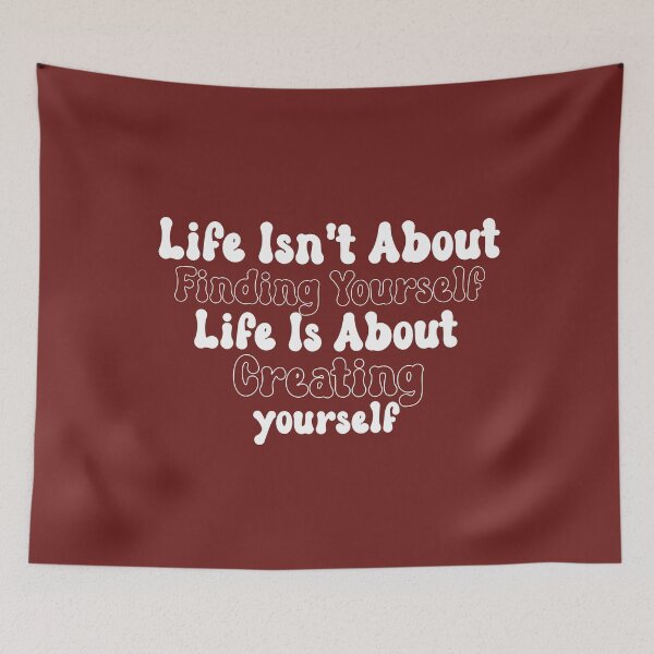 Item preview, Life isn't about finding yourself designed and sold by manardesign.