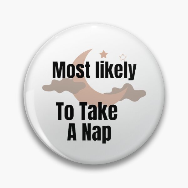 Item preview, Most likely to take A nap. designed and sold by CaliforniaDi.