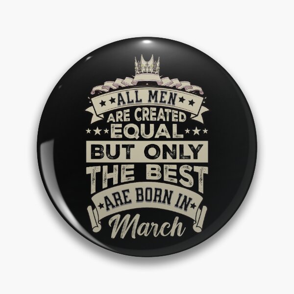 Item preview, All Men Are Created Equal But The Best Are Born In March | February Birthday Gift | Men Birthday Gift designed and sold by AMINE  ★★★★★.