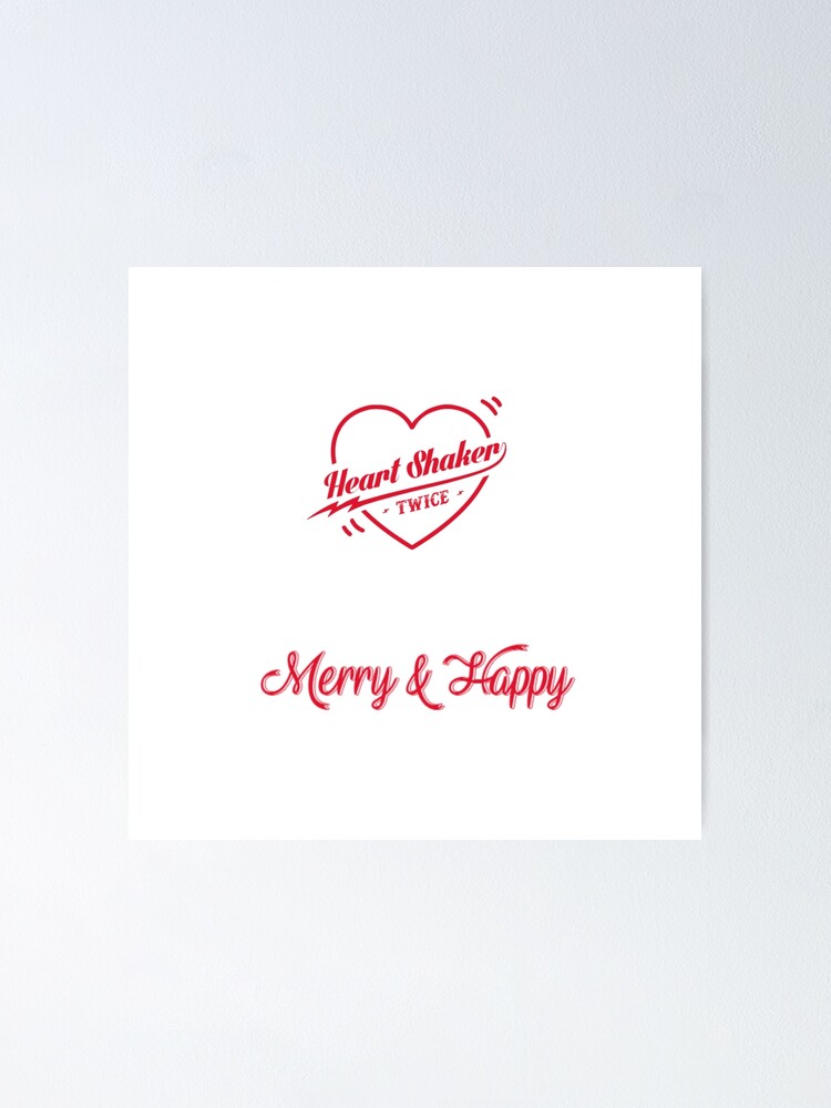 Twice Heart Shaker Merry Happy Poster By Dewdrxps Redbubble
