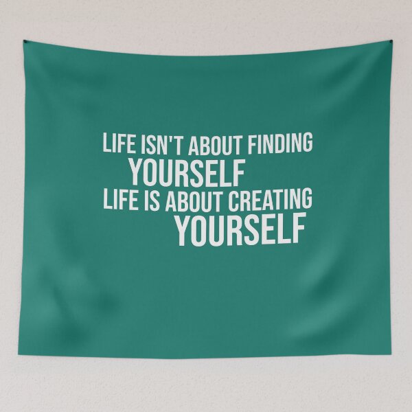 Item preview, Life isn't about finding yourself designed and sold by manardesign.