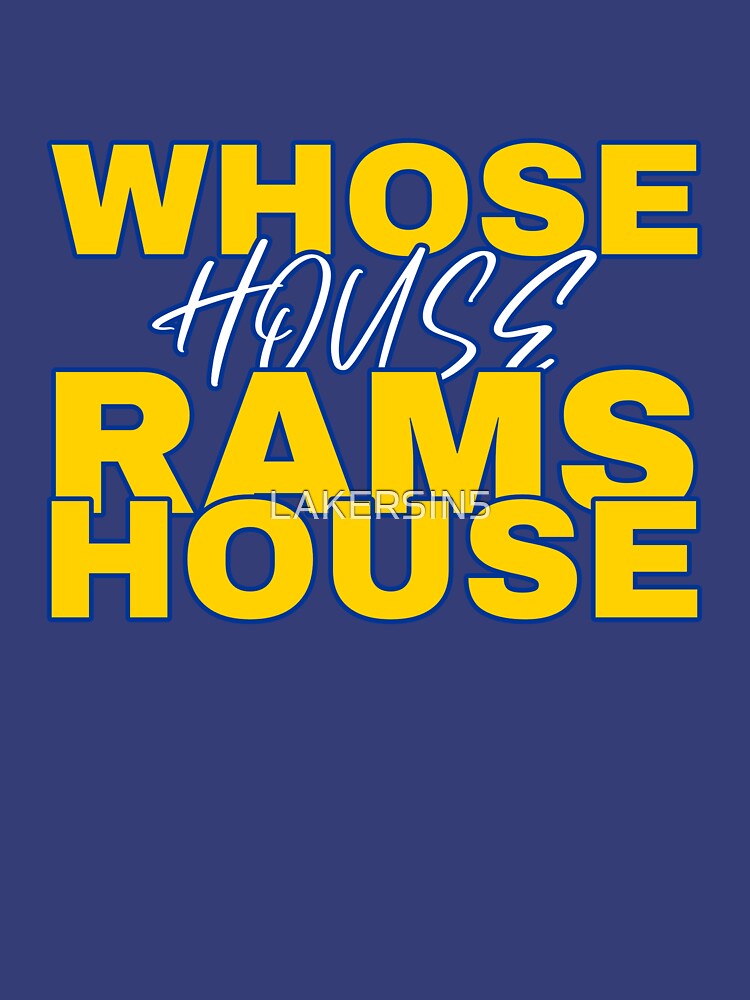 Whose House Rams House Essential T-Shirt for Sale by LAKERSIN5