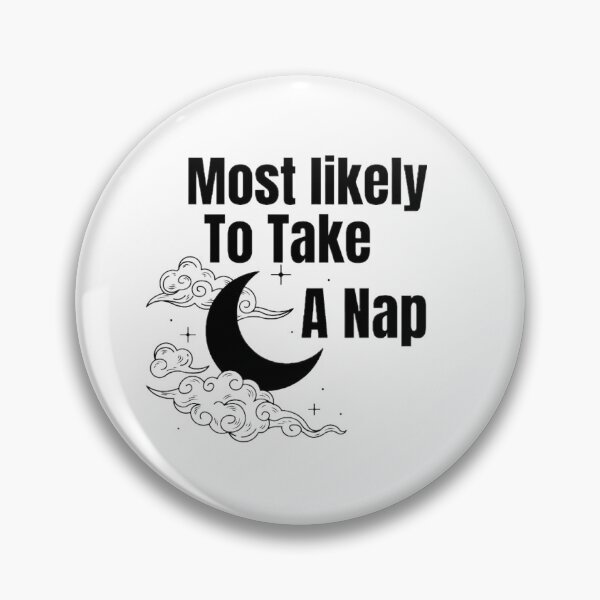 Item preview, Most likely to take A nap. designed and sold by CaliforniaDi.