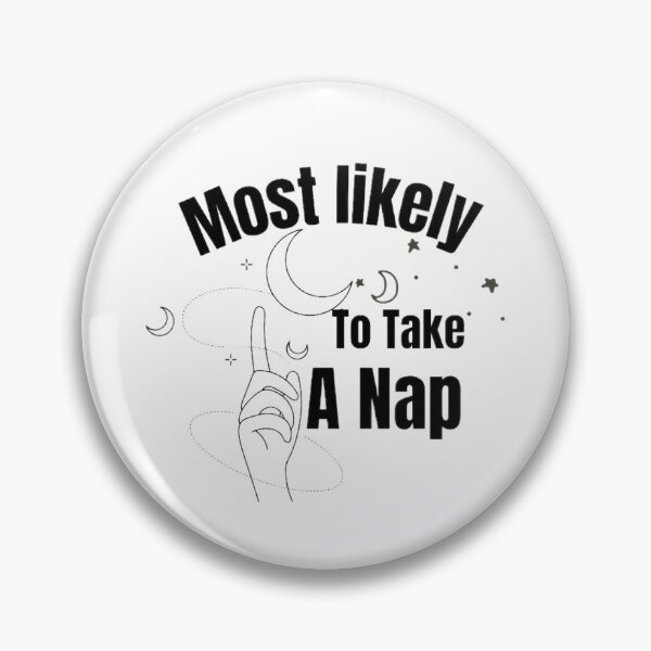 Item preview,  Most likely to take A nap. designed and sold by CaliforniaDi.