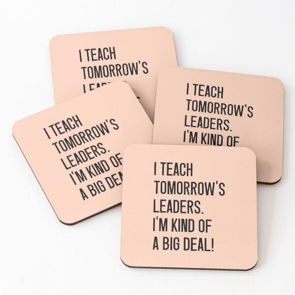 Item preview, I TEACH TOMORROW'S LEADERS. I'M KIND OF A BIG DEAL! designed and sold by keilamariadesig.