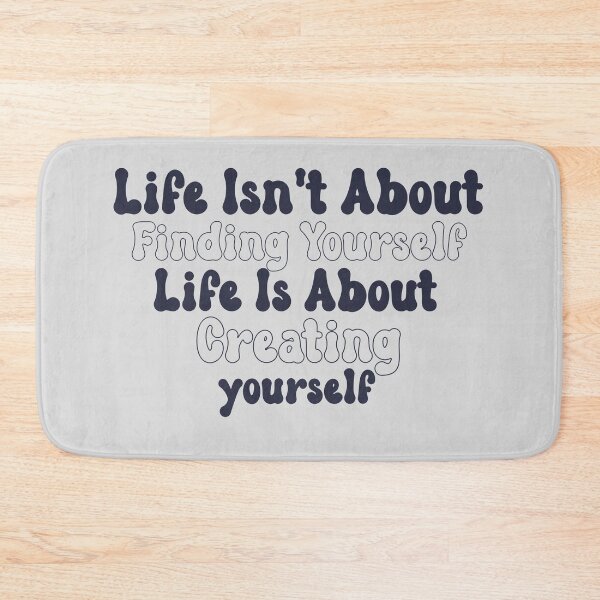 Item preview, Life isn't about finding yourself designed and sold by manardesign.