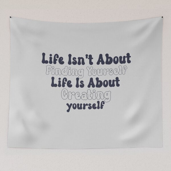 Item preview, Life isn't about finding yourself designed and sold by manardesign.