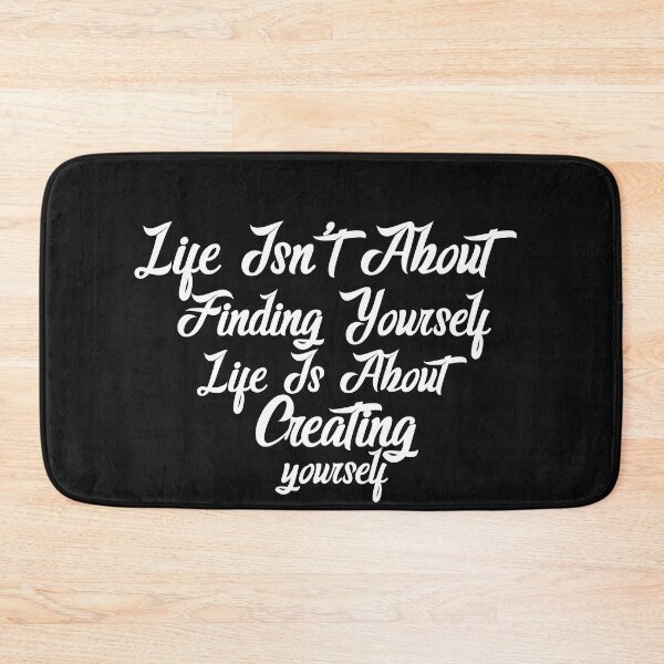 Item preview, Life isn't about finding yourself designed and sold by manardesign.