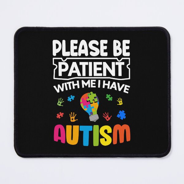 Item preview, Please Be Patient With Me I Have Autism Awareness designed and sold by Dressed For Duty.
