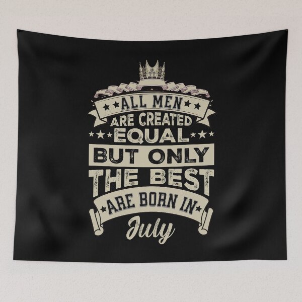 Item preview, All Men Are Created Equal But The Best Are Born In July | July Birthday Gift | Men Birthday Gift designed and sold by AMINE  ★★★★★.