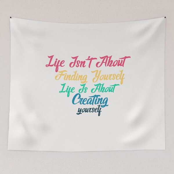 Item preview, Life isn't about finding yourself designed and sold by manardesign.