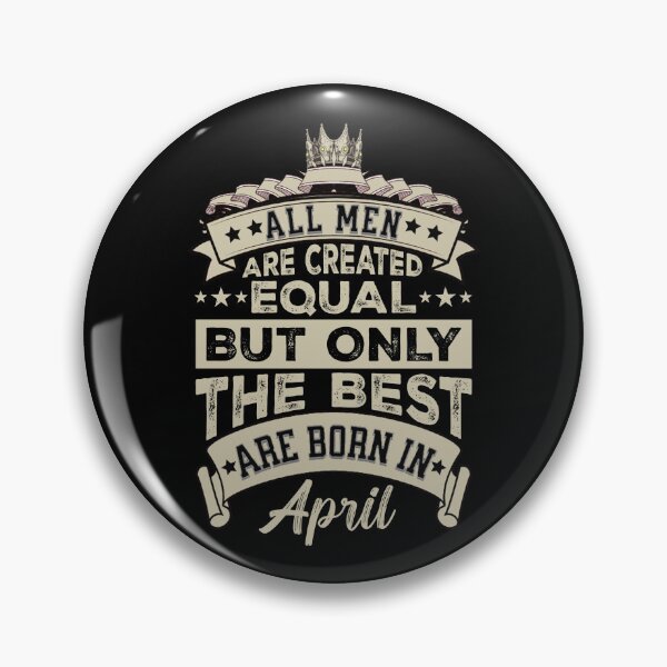 Item preview, All Men Are Created Equal But The Best Are Born In April | April Birthday Gift | Men Birthday Gift designed and sold by AMINE  ★★★★★.