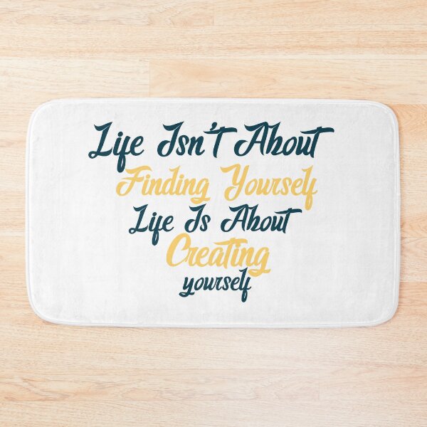 Item preview, Life isn't about finding yourself designed and sold by manardesign.