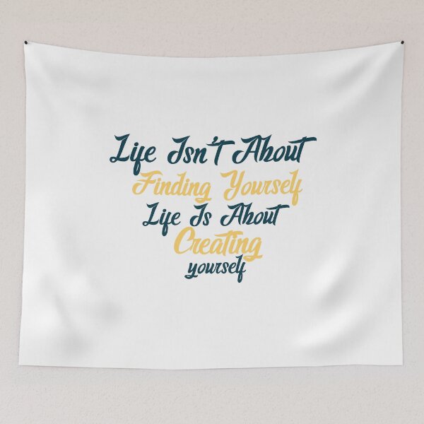 Item preview, Life isn't about finding yourself designed and sold by manardesign.