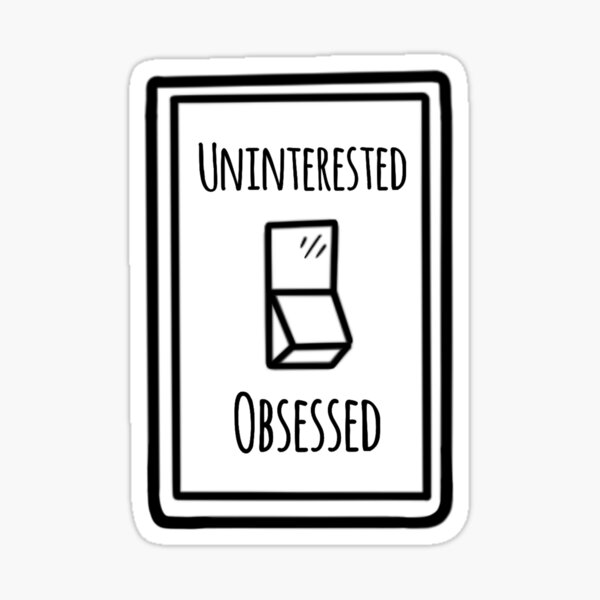 Uninterested | Obsessed Light Switch Sticker