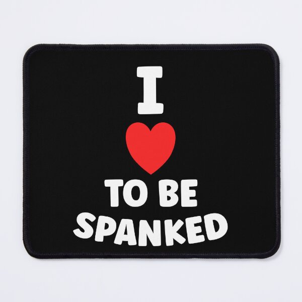 Item preview, I Love To Be Spanked Spanking Humor Funny Submissive designed and sold by TheMagicKrew.