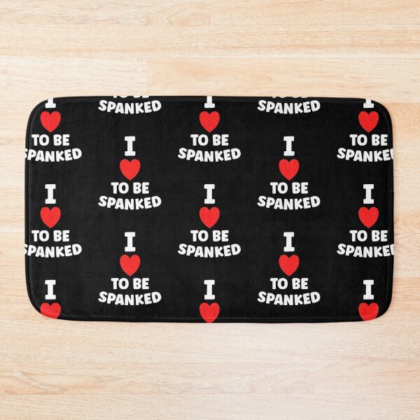 Item preview, I Love To Be Spanked Spanking Humor Funny Submissive designed and sold by TheMagicKrew.