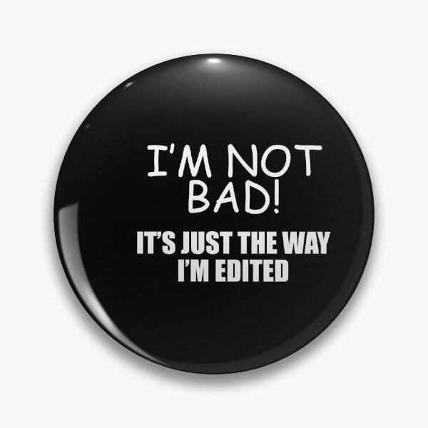 Item preview, I'm not BAD! It's just the way I'm edited designed and sold by JayceCuts.