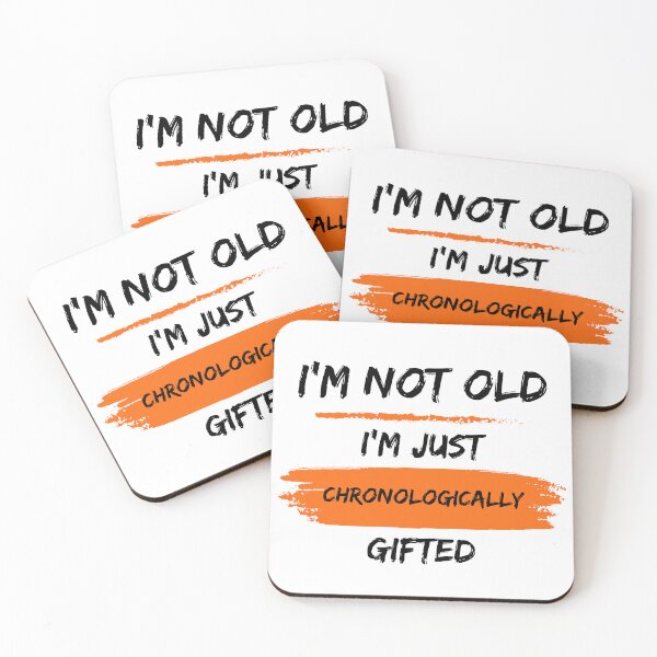 Item preview, I'm not old, I'm just chronologically gifted designed and sold by IvintageArt.
