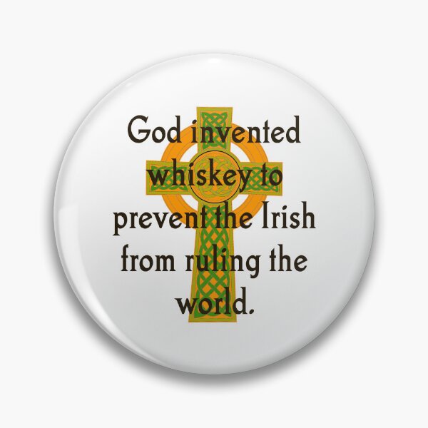 Item preview, God Invented Whiskey - Irish Quote  designed and sold by CrankyOldDude.