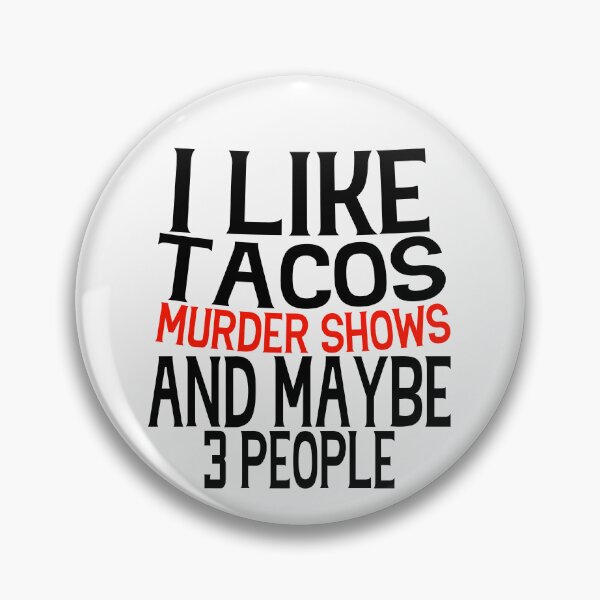 Item preview, I Like Tacos Murder Shows And Maybe 3 People True Crime Lover Taco Humor designed and sold by SharpThreadZ.