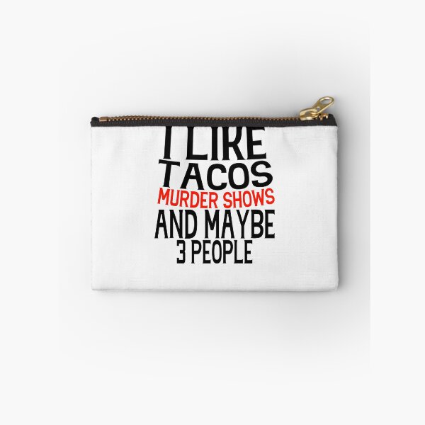 Item preview, I Like Tacos Murder Shows And Maybe 3 People True Crime Lover Taco Humor designed and sold by SharpThreadZ.