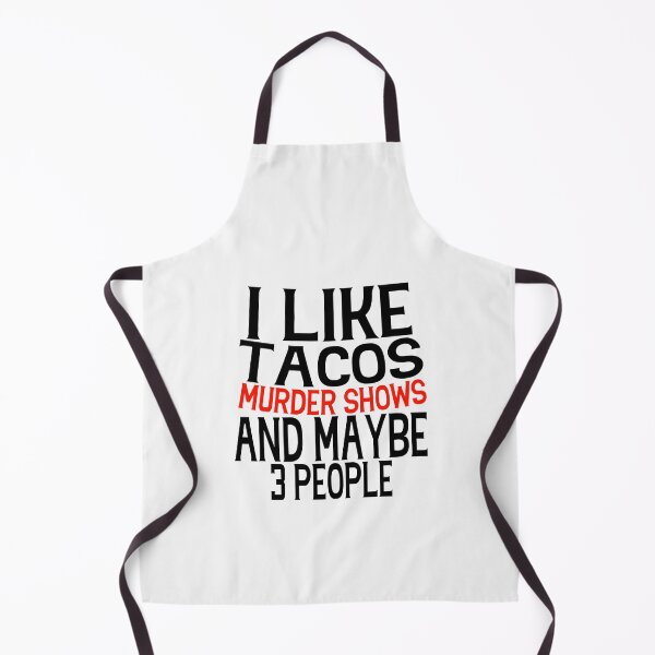 Item preview, I Like Tacos Murder Shows And Maybe 3 People True Crime Lover Taco Humor designed and sold by SharpThreadZ.