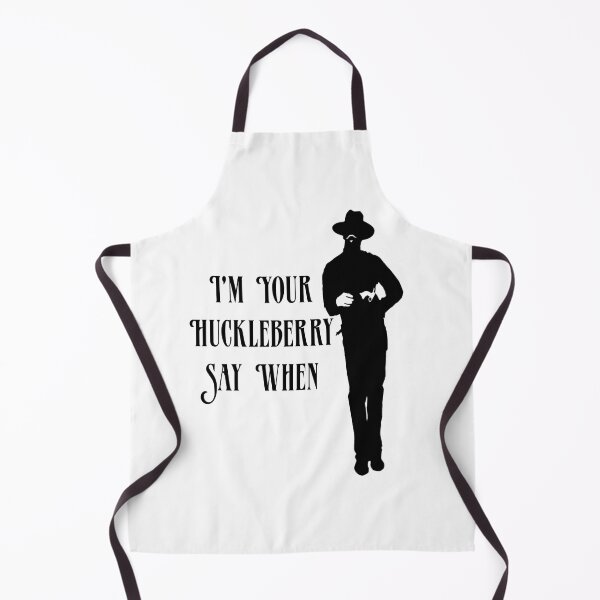 Item preview, I'm Your Huckleberry Say When  designed and sold by Mariano ⭐⭐⭐⭐⭐.