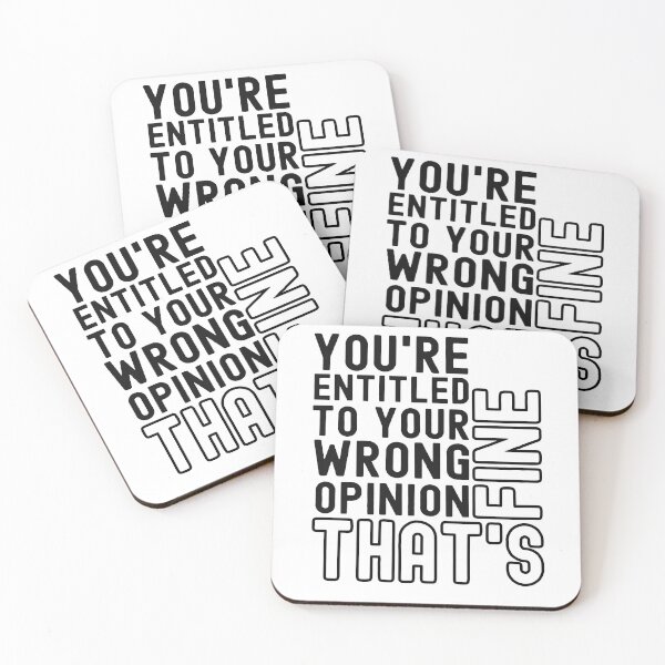 Item preview, You're Entitled To Your Wrong Opinion, That's Fine designed and sold by Art-Ona.