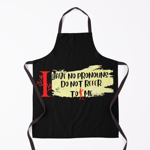 Item preview, I Have No Pronouns Do Not Refer To Me designed and sold by kalidfashUSA.