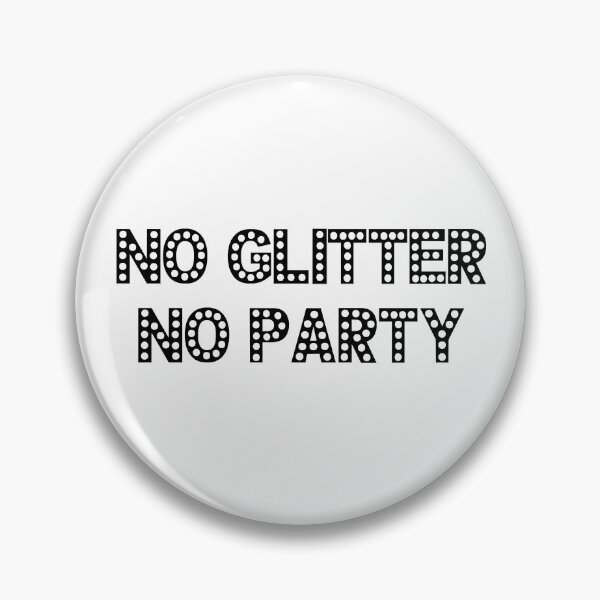 Item preview, no glitter no party designed and sold by STELATO.