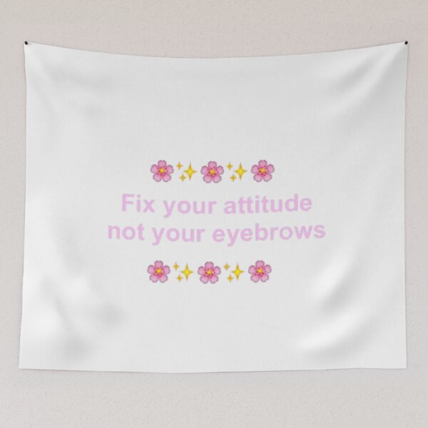 Item preview, Fix Your Attitude, Not Your Eyebrows designed and sold by Going-Kokoshop.