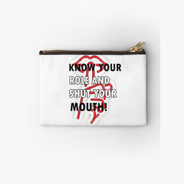 Item preview, Know your role and shut your mouth designed and sold by blackout12.