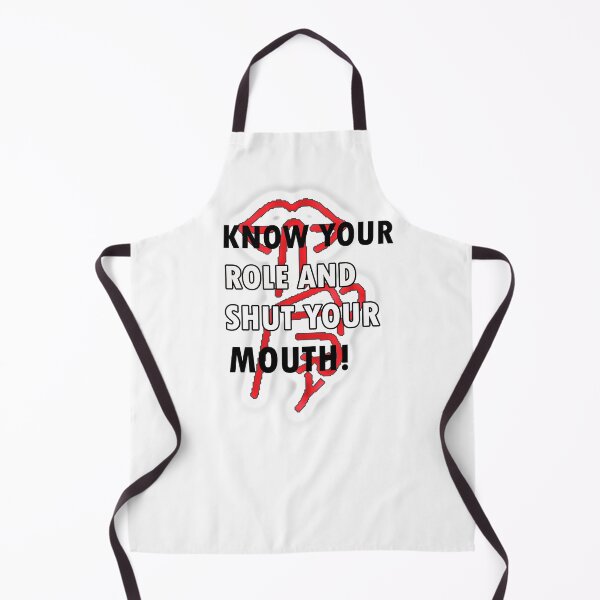 Item preview, Know your role and shut your mouth designed and sold by blackout12.