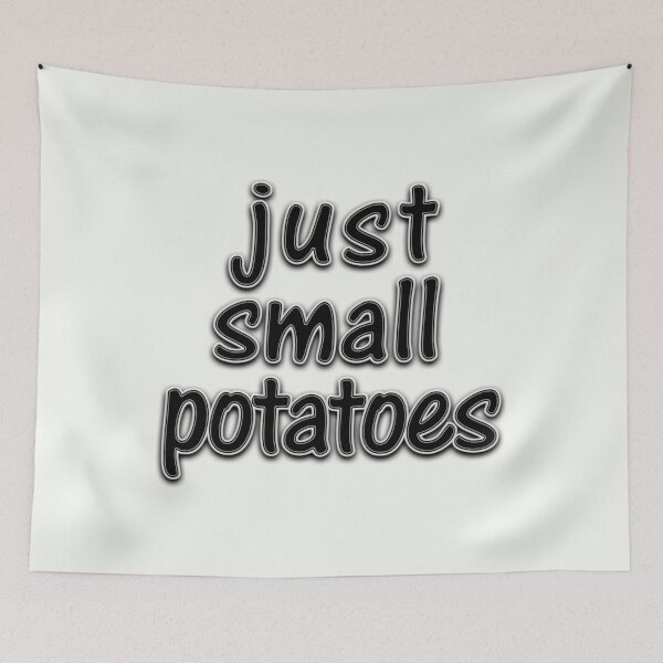 Item preview, Just Small Potatoes designed and sold by laugh-out-loud.