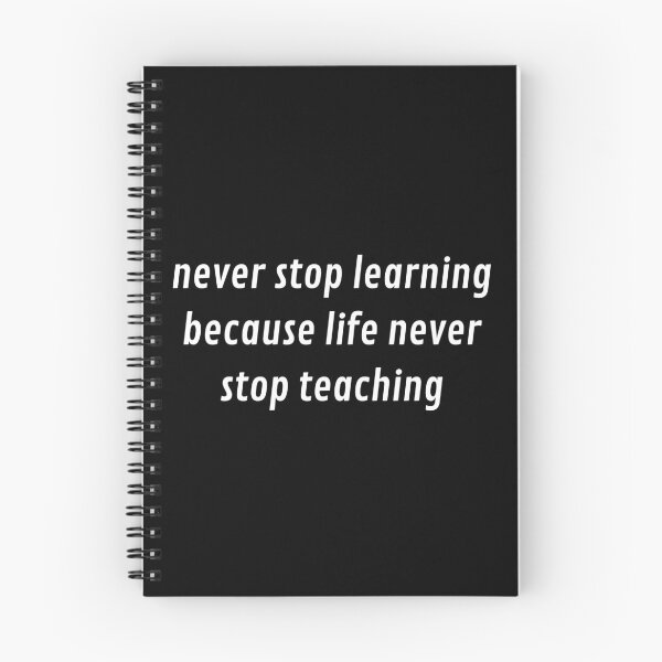 Item preview, never stop learning, because life never stop teaching designed and sold by SAABDERRAHIM.