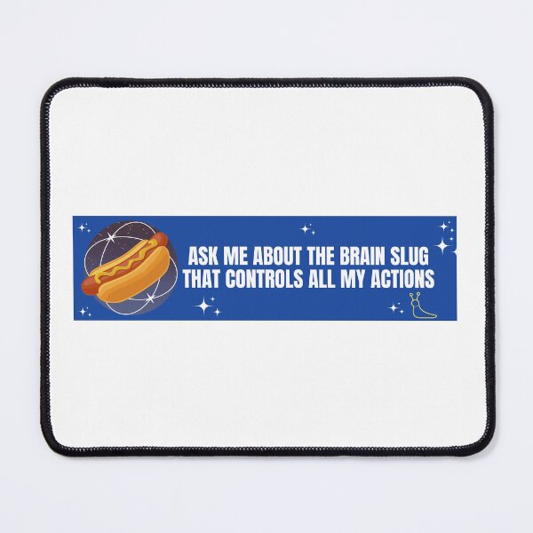 Item preview, Ask Me About My Brain Slug designed and sold by Spaghetti-hoes.