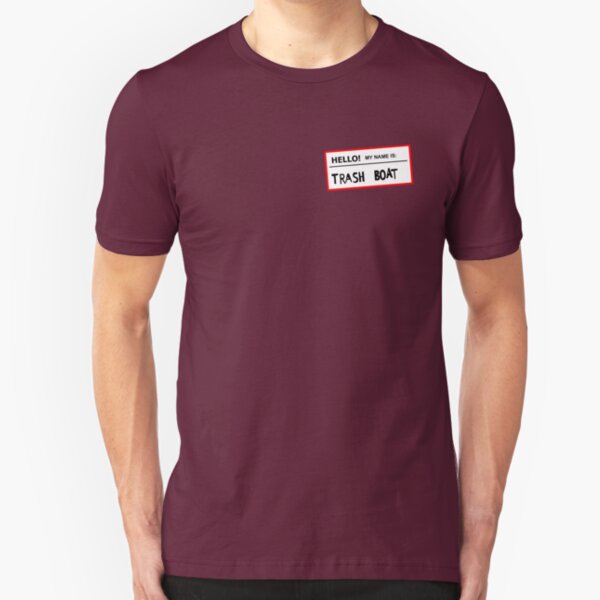 Trashboat is my name now dude! Slim Fit T-Shirt