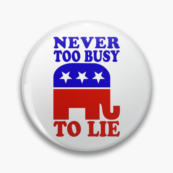 Item preview, Republicans Are Never Too Busy To Lie designed and sold by electrovista.