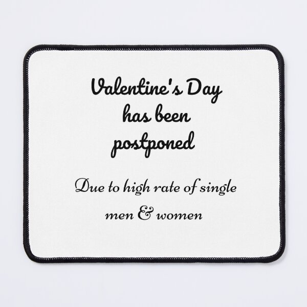 Item preview, Valentine is postponed due to high rate of single men & women| Valentine is coming where is your boyfriend?| Romantic| Love| heart designed and sold by DailySales8.
