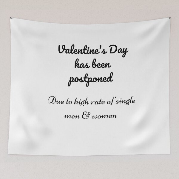 Item preview, Valentine is postponed due to high rate of single men & women| Valentine is coming where is your boyfriend?| Romantic| Love| heart designed and sold by DailySales8.
