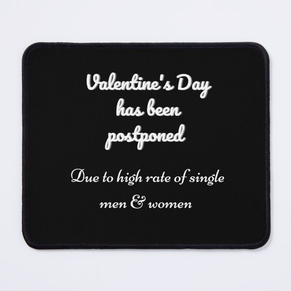 Item preview, Valentine is postponed due to high rate of single men & women black| Valentine is coming| Romantic| Love| heart designed and sold by DailySales8.