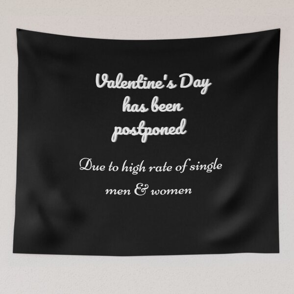Item preview, Valentine is postponed due to high rate of single men & women black| Valentine is coming| Romantic| Love| heart designed and sold by DailySales8.