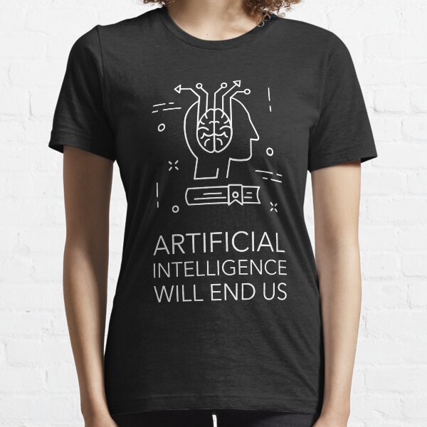 Item preview, Artificial Intelligence Will End Us designed and sold by Jam Jar.