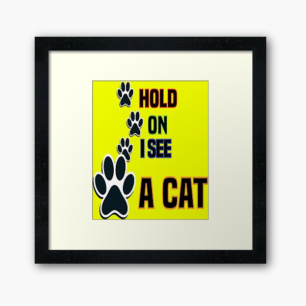 Item preview, Hold On I See A Cat Cute Cat designed and sold by jhonrichy.