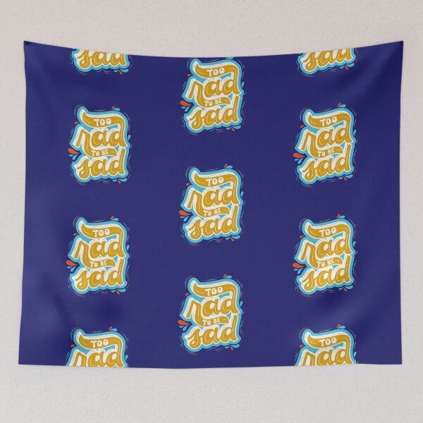 Item preview, Too Rad to Be Sad - Inspirational and Motivational Quote designed and sold by greenoriginals.